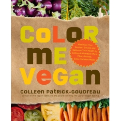 Colour Me Vegan by Colleen Patrick Goudreau