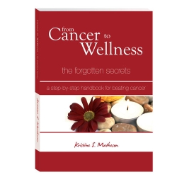 From Cancer to Wellness by Kristine S. Matheson